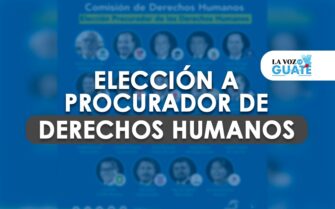 Elección a Procurador de Derechos Humanos será en agosto 2022.